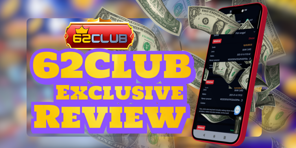 62Club Exclusive Review: Win Big with Games & Bonuses