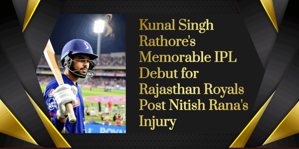 Kunal Singh Rathore IPL 2025 Debut | Nitish Rana Injury Update